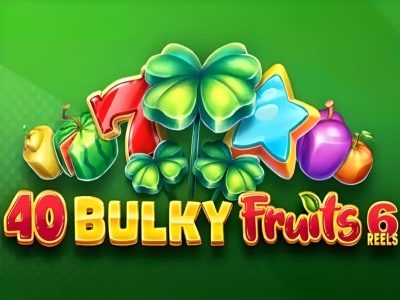 40 Bulky Fruits 6 Reels