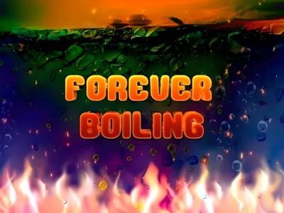 Forever Boiling