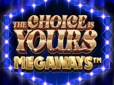 The Choice is Yours Megaways