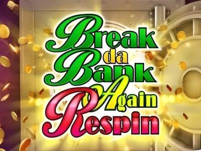 Break Da Bank Again Respin