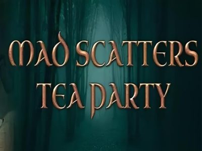 Mad Scatters Tea Party