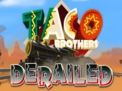 Taco Brothers Derailed