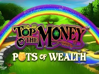 Top o’ the Money – Pots of Wealth